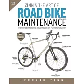 Zinn & the Art of Road Bike Maintenance: The World’s Best-Selling Bicycle Repair and Maintenance Guide, 6th Edition