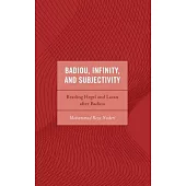 Badiou, Infinity, and Subjectivity: Reading Hegel and Lacan After Badiou
