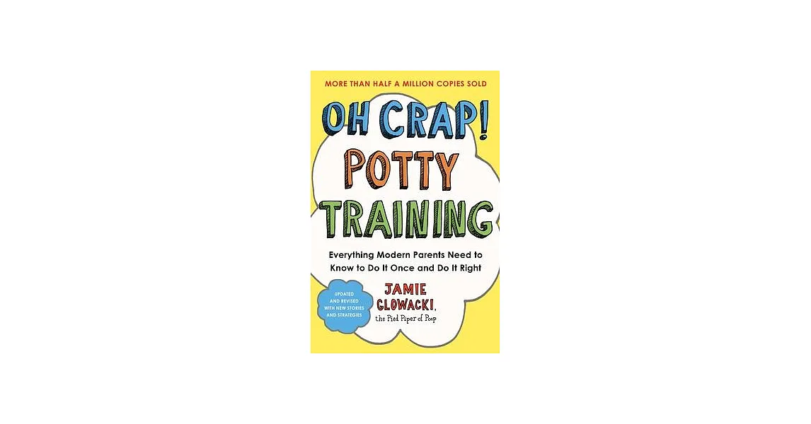 Oh Crap 博客來-Oh Crap! Potty Training: Everything Modern Parents Need to Know to ...