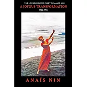 A Joyous Transformation: The Unexpurgated Diary of Anaïs Nin, 1966-1977