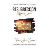 Resurrection War Call: Intimate Conversations with The Father