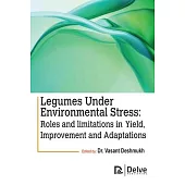Legumes Under Environmental Stress: Roles and Limitations in Yield, Improvement and Adaptations