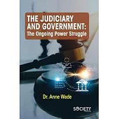 The Judiciary and Government: The Ongoing Power Struggle