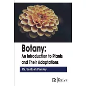 Botany: An Introduction to Plants and Their Adaptations