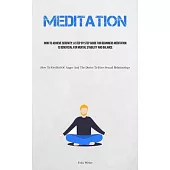Meditation: How To Achieve Serenity: A Step By Step Guide For Beginners Meditation Is Beneficial For Mental Stability And Balance
