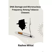 DNA Damage and Micronucleus Frequency Among Tobacco Chewers