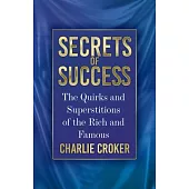 Secrets of Success: The Quirks and Superstitions of the Rich and Famous