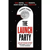 The Launch Party: The Ultimate Locked Room Mystery Set in the First Hotel on the Moon