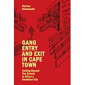 Gang Entry and Exit in Cape Town: Getting Beyond the Streets in Africa’s Deadliest City
