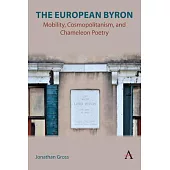 The European Byron: Mobility, Cosmopolitanism, and Chameleon Poetry