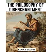 The Philosophy Of Disenchantment