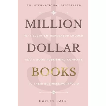Million Dollar Books: Why Every Entrepreneur Should Add a Book Publishing Company to Their Business Portfolio