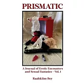 Prismatic: A Journal of Erotic Encounters and Sexual Fantasies