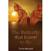 The Butterfly that learnt to fly