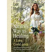 Nature’s Way to Healing: A Long Covid Guide
