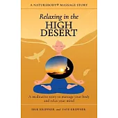 Relaxing in the High Desert: A meditative story to massage your body and relax your mind