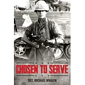 Chosen to Serve: The story of a drafted infantryman Vietnam-Cambodia 1969-70
