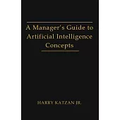 A Manager’s Guide to Artificial intelligence Concept