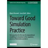 Toward Good Simulation Practice: Best Practices for the Use of Computational Modelling & Simulation in the Regulatory Process of Biomedical Products