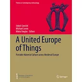 A United Europe of Things: Portable Material Culture Across Medieval Europe
