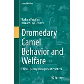 Dromedary Camel Behavior and Welfare: Camel Friendly Management Practices
