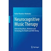 Neurocognitive Music Therapy: Intersecting Music, Medicine and Technology for Health and Well-Being