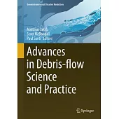 Advances in Debris-Flow Science and Practice