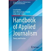 Handbook of Applied Journalism: Theory and Practice