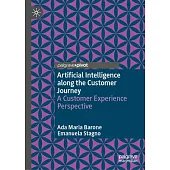 Artificial Intelligence Along the Customer Journey: A Customer Experience Perspective