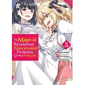 The Magical Revolution of the Reincarnated Princess and the Genius Young Lady, Vol. 5 (Manga)