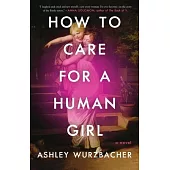 How to Care for a Human Girl