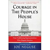 Courage in the People’s House: Nine Trailblazing Representatives Who Shaped America