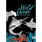 Wild Ocean Coloring Book for Adults - Underwater coloring book adutls Sea Coloring Book: Sharks, Whales, Octopus lighthouses, coasts, seascapes 70P