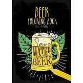 Beer Coloring Book for Adults: Beer Coloring Book for men Beer Coloring Book for adults Beer funny Coloring Book for Men
