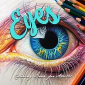 Eyes Coloring Book for Adults: Eyes Grayscale Coloring Book for adults Eyes Coloring Book Grayscale Eye Make-up Coloring Book for Adults