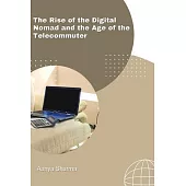 The Rise of the Digital Nomad and the Age of the Telecommuter