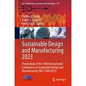 Sustainable Design and Manufacturing 2023: Proceedings of the 10th International Conference on Sustainable Design and Manufacturing (Kes-Sdm 2023)