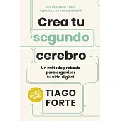 Crea Tu Segundo Cerebro (Building a Second Brain Spanish Edition)