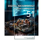 Digital Archaeology: Promises and Impasses