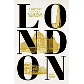 London: A History of 300 Years in 25 Buildings