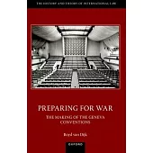 Preparing for War: The Making of the 1949 Geneva Conventions