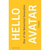 Hello Avatar: Rise of the Networked Generation
