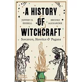 A History of Witchcraft: Sorcerers, Heretics, & Pagans
