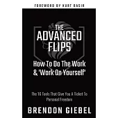 The Advanced Flips: How To Do The Work & ’Work On Yourself’