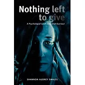 Nothing Left to Give: A Psychologist’s path back from burnout, journaling for mental health