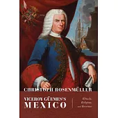 Viceroy Güemes’s Mexico: Rituals, Religion, and Revenue