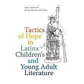 Tactics of Hope in Latinx Children’s and Young Adult Literature