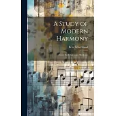 A Study of Modern Harmony: (Étude Sur L’harmonie Moderne)