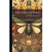 Western Diptera: Descriptions of New Genera and Species of Diptera From the Region West of the Mississippi, and Especially From Califor
