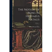 The Notion of Being in Hervaeus Natalis; Volume 1
